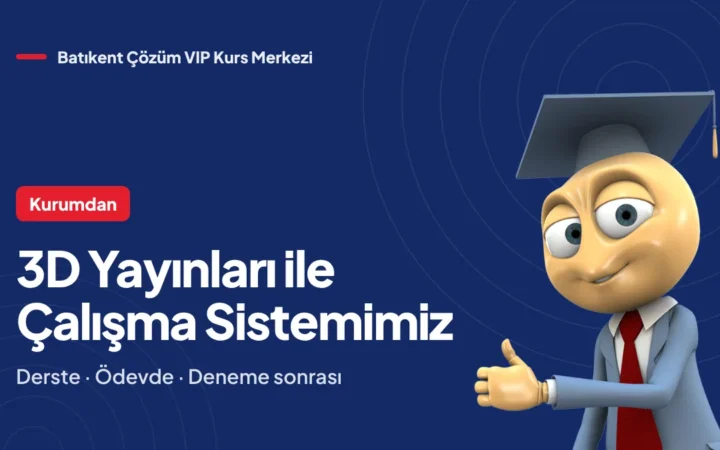 3D Yayınları ile Çalışma Sistemimiz: Derste, Ödevde ve Deneme Sonrasında